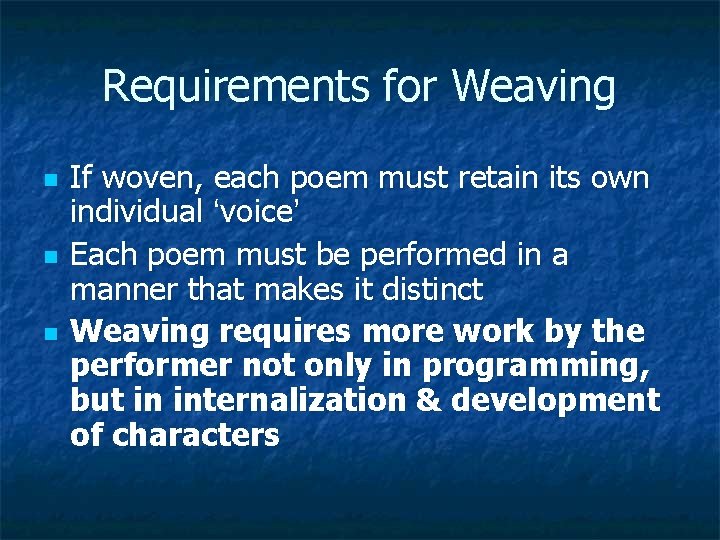 Requirements for Weaving n n n If woven, each poem must retain its own