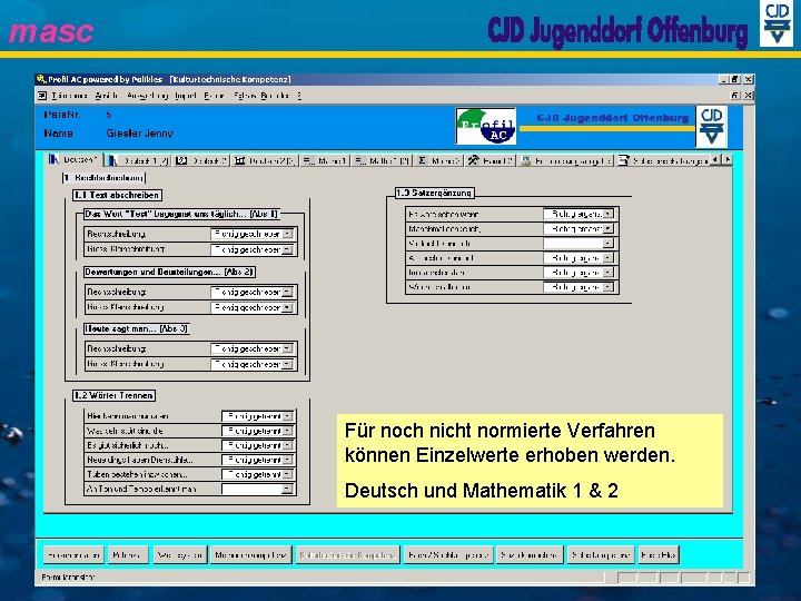 masc Für noch nicht normierte Verfahren können Einzelwerte erhoben werden. Deutsch und Mathematik 1