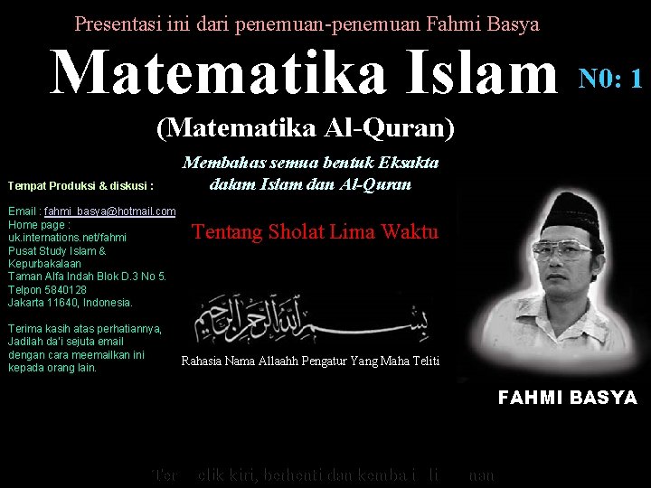 Presentasi ini dari penemuan-penemuan Fahmi Basya Matematika Islam N 0: 1 (Matematika Al-Quran) Tempat