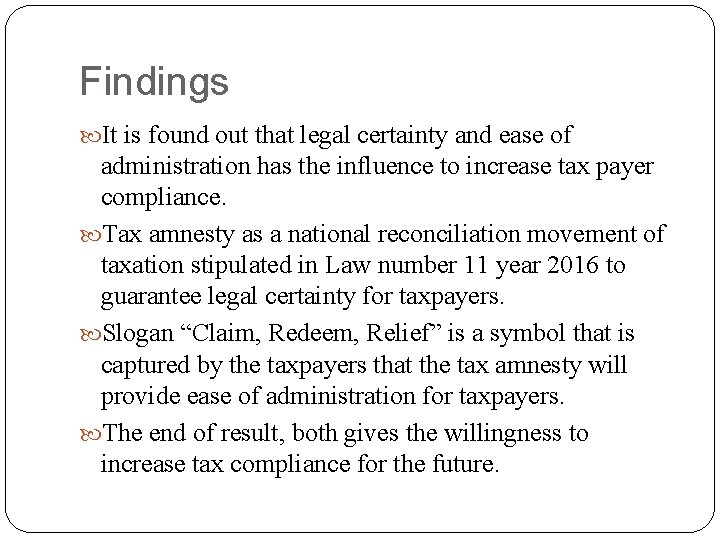 Findings It is found out that legal certainty and ease of administration has the