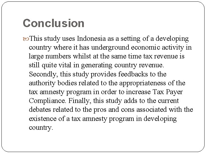 Conclusion This study uses Indonesia as a setting of a developing country where it