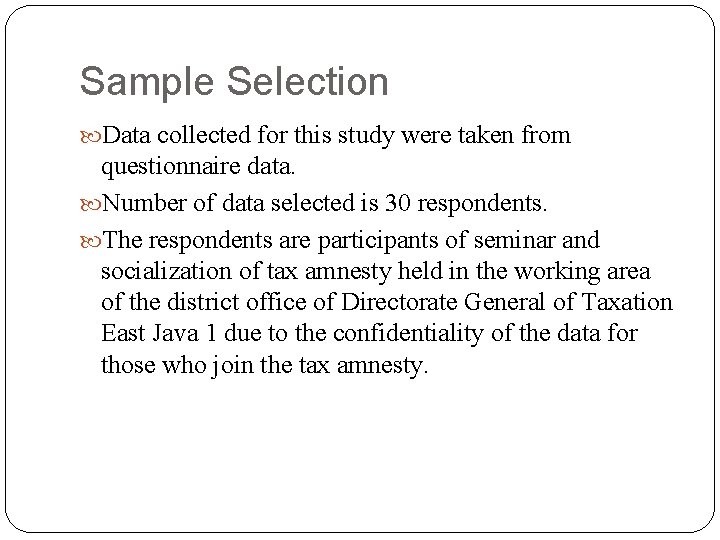 Sample Selection Data collected for this study were taken from questionnaire data. Number of