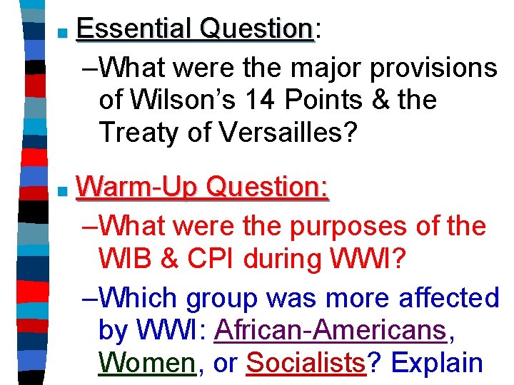 ■ Essential Question: Question –What were the major provisions of Wilson’s 14 Points &