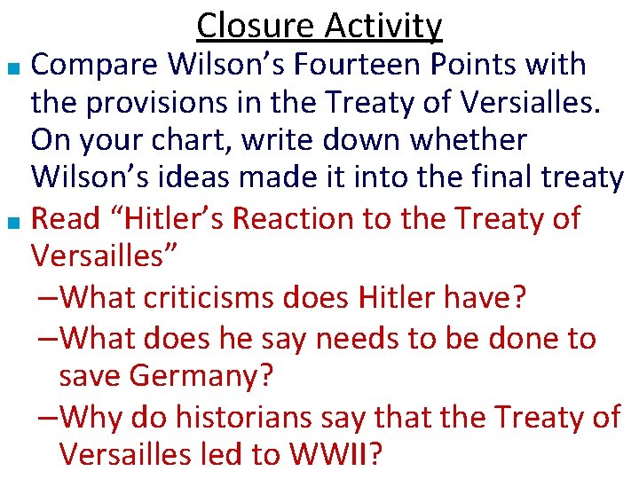 Closure Activity Compare Wilson’s Fourteen Points with the provisions in the Treaty of Versialles.