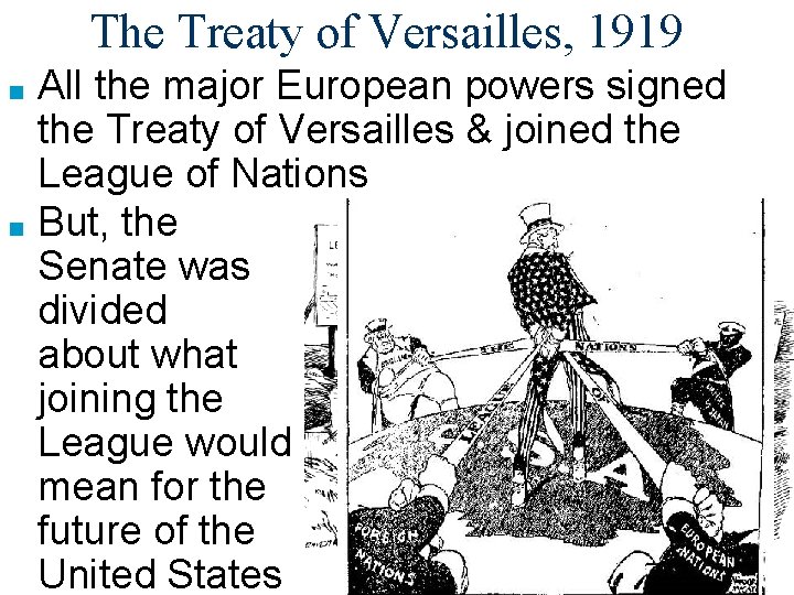 The Treaty of Versailles, 1919 All the major European powers signed the Treaty of