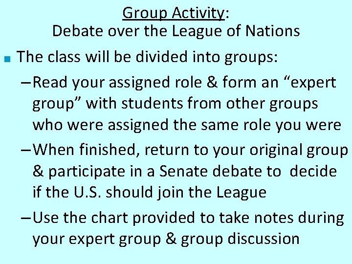 ■ Group Activity: Debate over the League of Nations The class will be divided