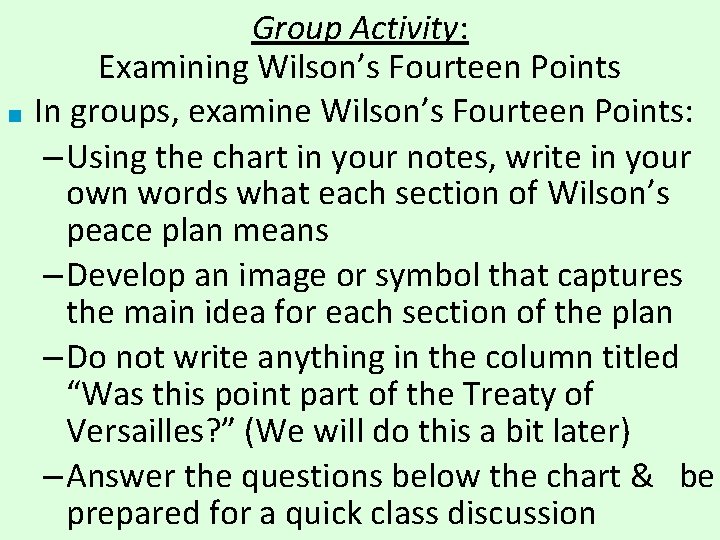 ■ Group Activity: Examining Wilson’s Fourteen Points In groups, examine Wilson’s Fourteen Points: –