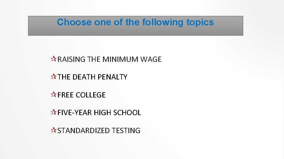 Choose one of the following topics RAISING THE MINIMUM WAGE THE DEATH PENALTY FREE