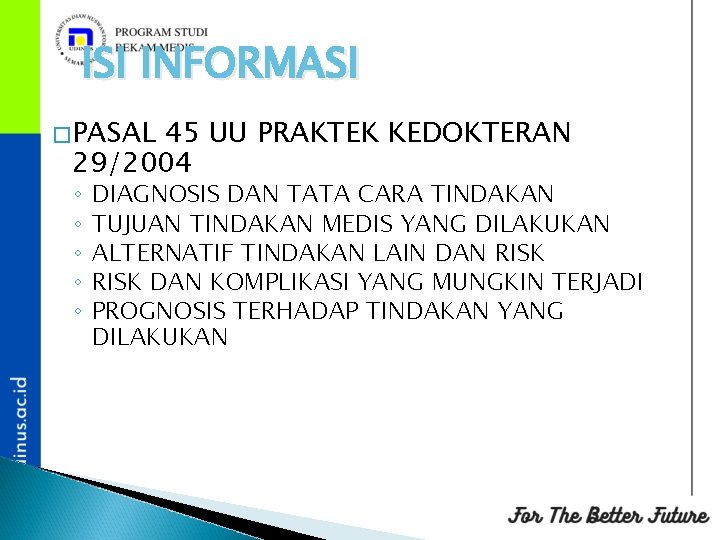 ISI INFORMASI �PASAL 45 UU PRAKTEK KEDOKTERAN 29/2004 ◦ ◦ ◦ DIAGNOSIS DAN TATA