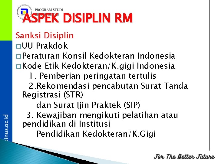 ASPEK DISIPLIN RM Sanksi Disiplin � UU Prakdok � Peraturan Konsil Kedokteran Indonesia �