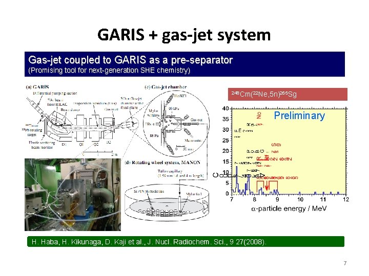 GARIS + gas-jet system Gas-jet coupled to GARIS as a pre-separator (Promising tool for GARIS + gas-jet system Gas-jet coupled to GARIS as a pre-separator (Promising tool for