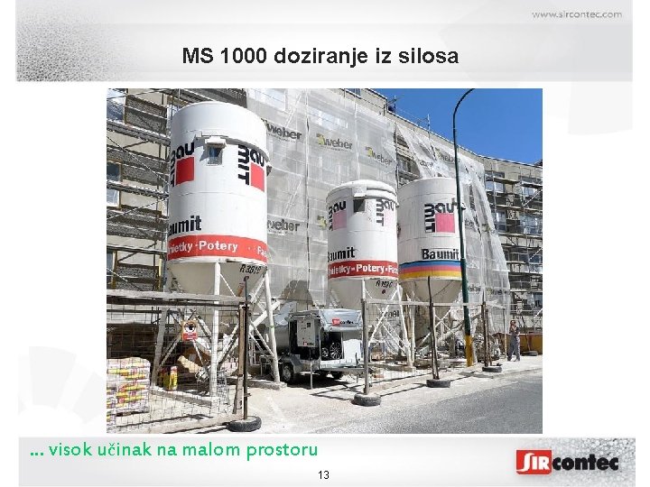 MS 1000 doziranje iz silosa . . . visok učinak na malom prostoru 13