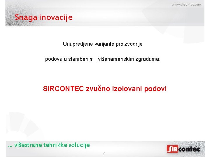 Snaga inovacije Unapredjene varijante proizvodnje podova u stambenim i višenamenskim zgradama: SIRCONTEC zvučno izolovani