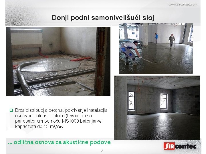 Donji podni samonivelišući sloj Brza distribucija betona, pokrivanje instalacija I osnovne betonske ploče (tavanice)