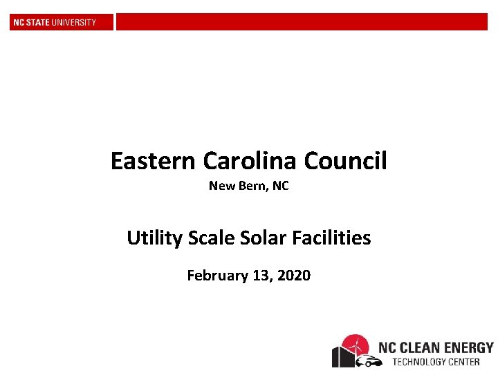 Eastern Carolina Council New Bern, NC Utility Scale Solar Facilities February 13, 2020 