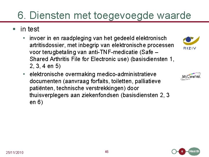 6. Diensten met toegevoegde waarde § in test • invoer in en raadpleging van
