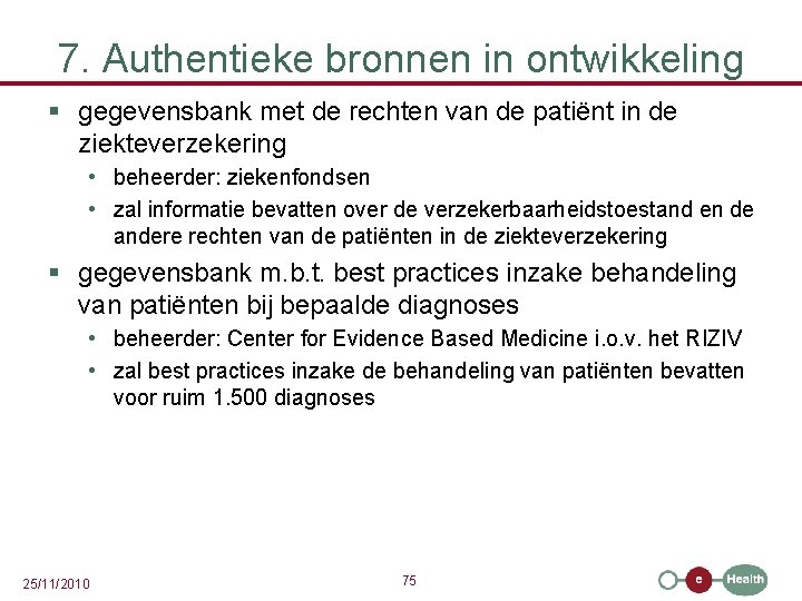 7. Authentieke bronnen in ontwikkeling § gegevensbank met de rechten van de patiënt in