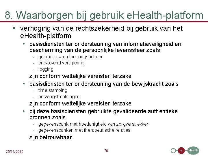 8. Waarborgen bij gebruik e. Health-platform § verhoging van de rechtszekerheid bij gebruik van