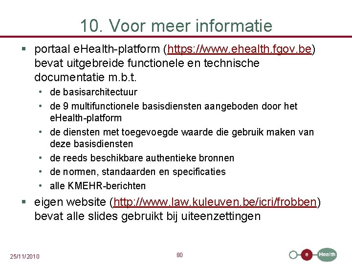 10. Voor meer informatie § portaal e. Health-platform (https: //www. ehealth. fgov. be) bevat