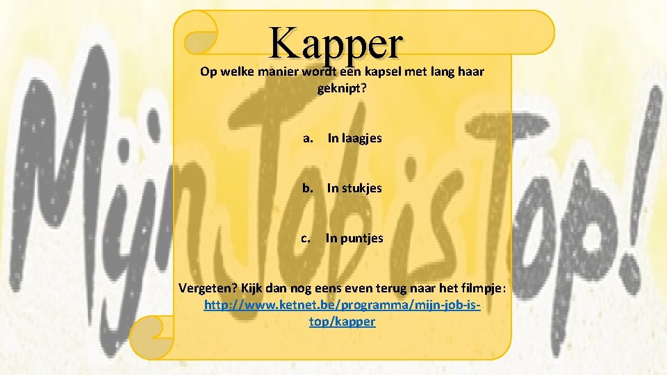 Kapper Op welke manier wordt een kapsel met lang haar geknipt? a. In laagjes