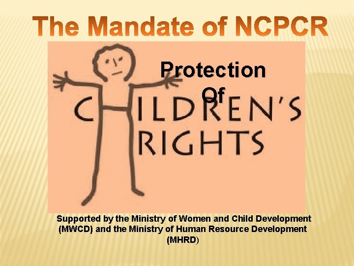 Protection Of Supported by the Ministry of Women and Child Development (MWCD) and the