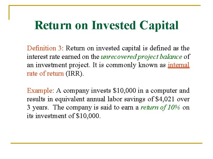 Return on Invested Capital Definition 3: Return on invested capital is defined as the