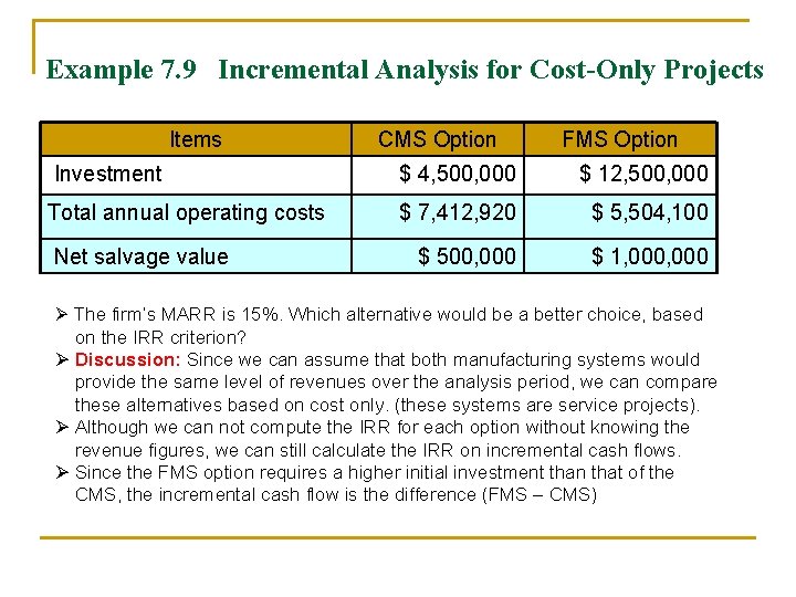 Example 7. 9 Incremental Analysis for Cost-Only Projects Items CMS Option FMS Option Investment