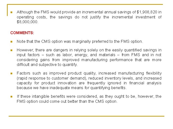 n Although the FMS would provide an incremental annual savings of $1, 908, 820