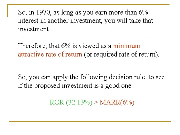 So, in 1970, as long as you earn more than 6% interest in another