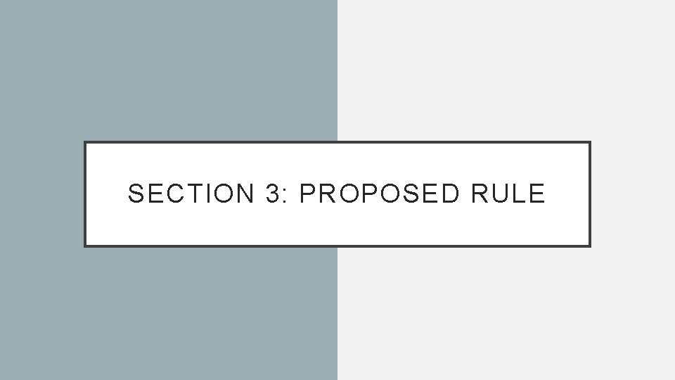 SECTION 3: PROPOSED RULE 