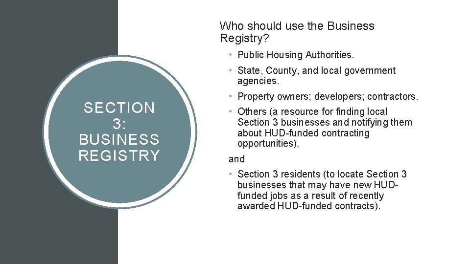Who should use the Business Registry? • Public Housing Authorities. • State, County, and