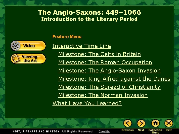 The Anglo-Saxons: 449– 1066 Introduction to the Literary Period Feature Menu Interactive Time Line