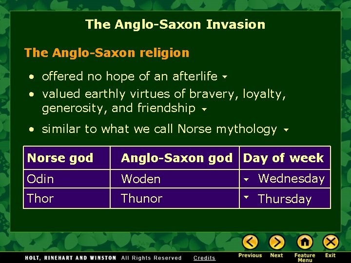 The Anglo-Saxon Invasion The Anglo-Saxon religion • offered no hope of an afterlife •