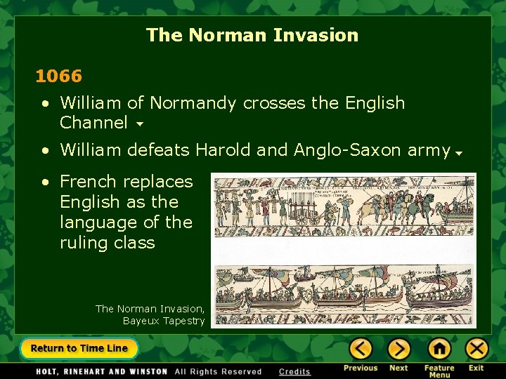 The Norman Invasion 1066 • William of Normandy crosses the English Channel • William