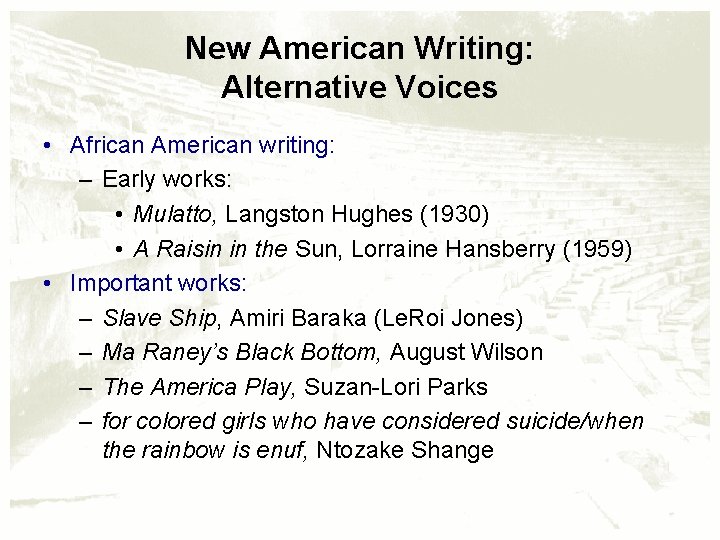 New American Writing: Alternative Voices • African American writing: – Early works: • Mulatto,