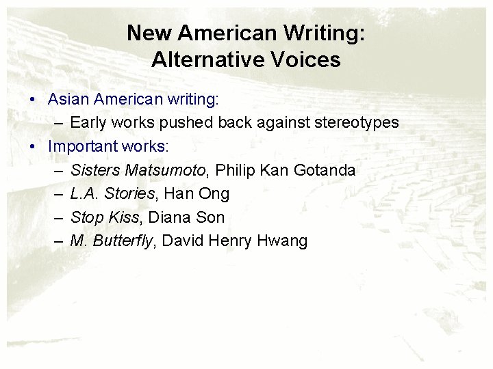 New American Writing: Alternative Voices • Asian American writing: – Early works pushed back