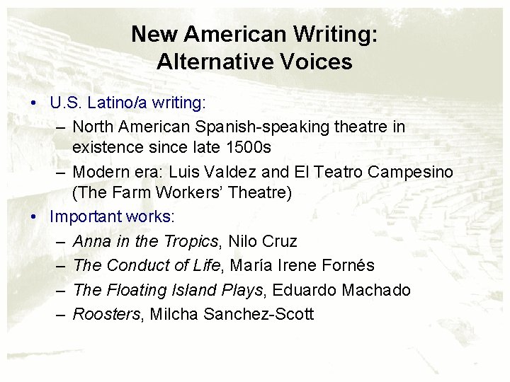 New American Writing: Alternative Voices • U. S. Latino/a writing: – North American Spanish-speaking