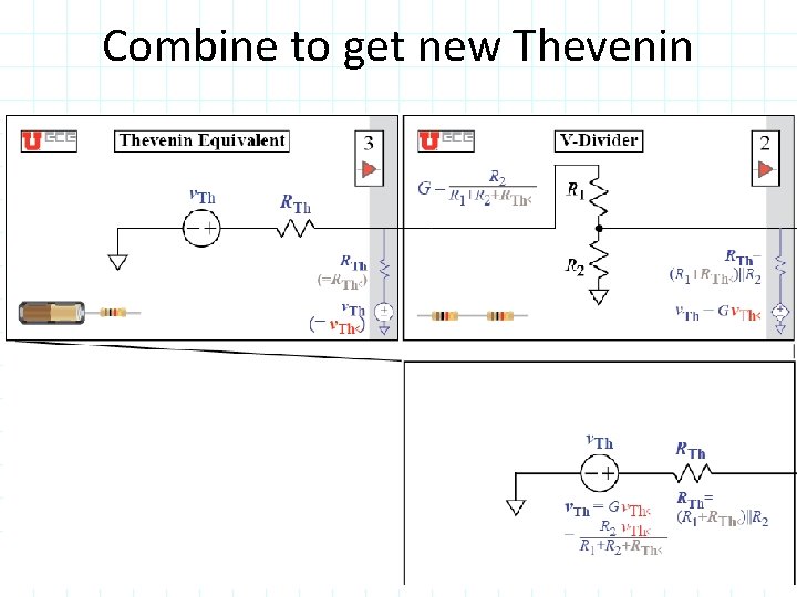 Combine to get new Thevenin 13 