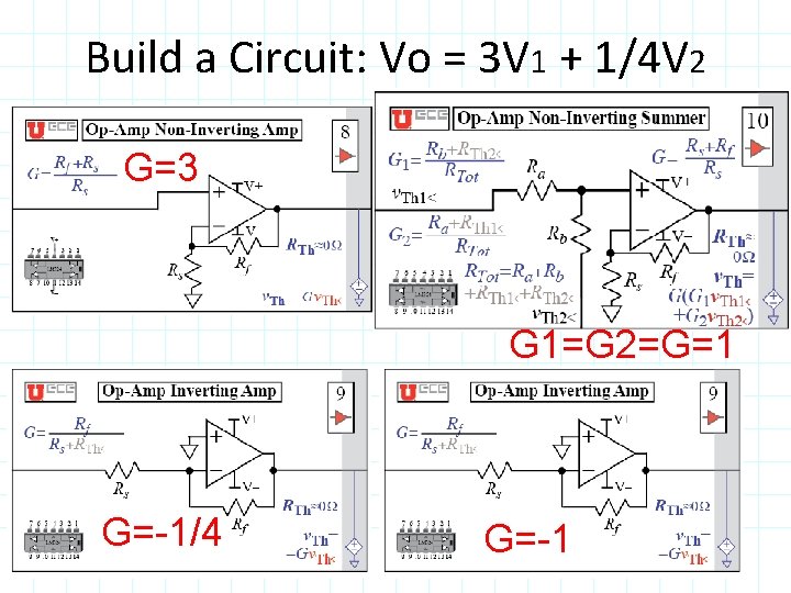 Build a Circuit: Vo = 3 V 1 + 1/4 V 2 G=3 G