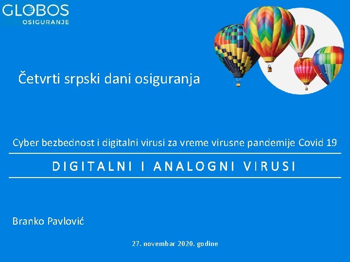 Četvrti srpski dani osiguranja Cyber bezbednost i digitalni virusi za vreme virusne pandemije Covid