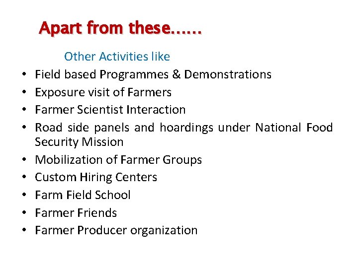 Apart from these…… • • • Other Activities like Field based Programmes & Demonstrations