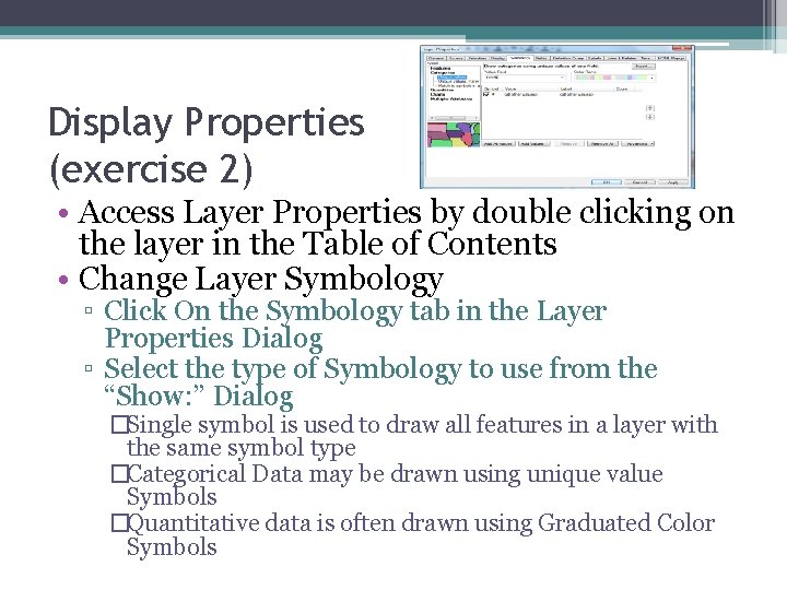 Display Properties (exercise 2) • Access Layer Properties by double clicking on the layer