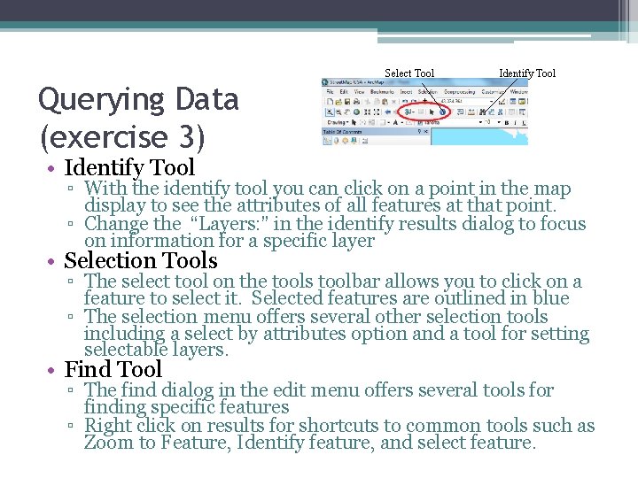 Querying Data (exercise 3) Select Tool Identify Tool • Identify Tool ▫ With the