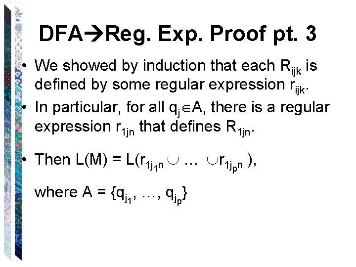 DFA Reg. Exp. Proof pt. 3 • We showed by induction that each Rijk