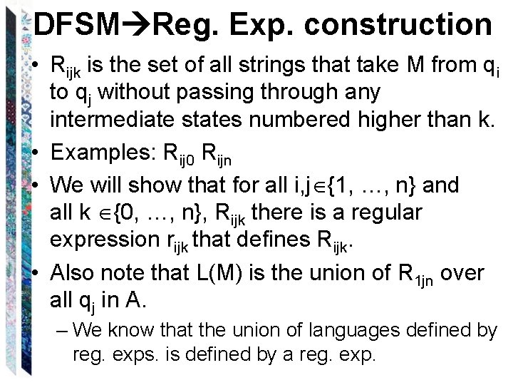 DFSM Reg. Exp. construction • Rijk is the set of all strings that take