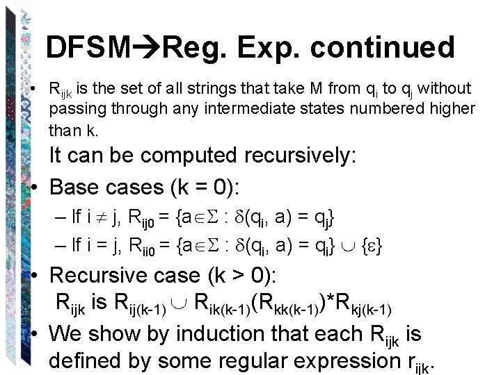 DFSM Reg. Exp. continued • Rijk is the set of all strings that take
