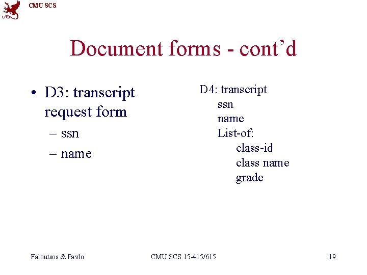 CMU SCS Document forms - cont’d • D 3: transcript request form – ssn