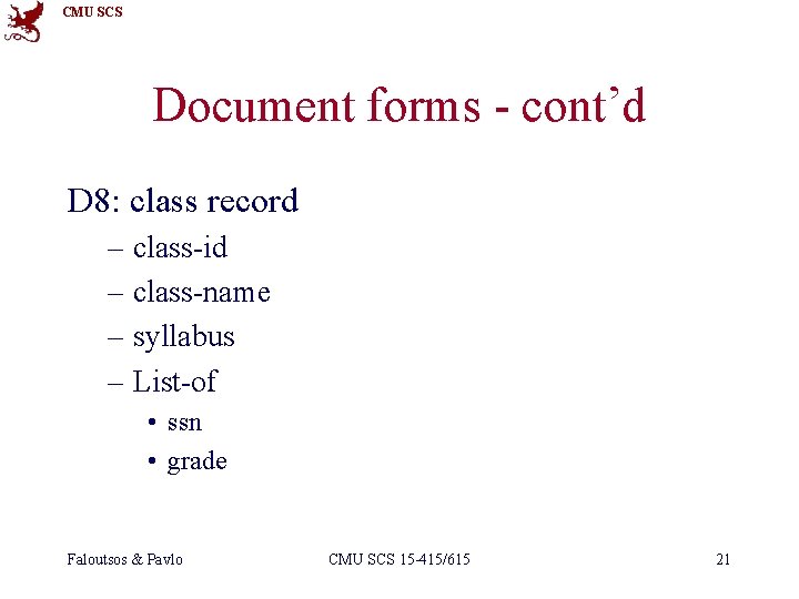 CMU SCS Document forms - cont’d D 8: class record – class-id – class-name