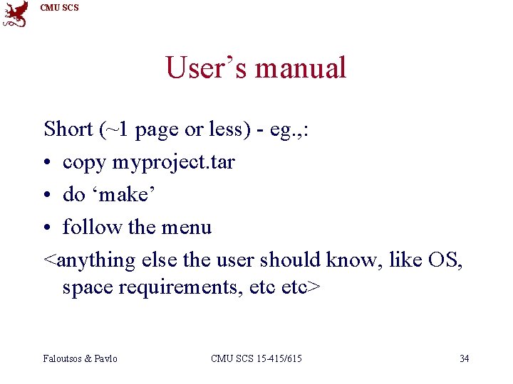 CMU SCS User’s manual Short (~1 page or less) - eg. , : •