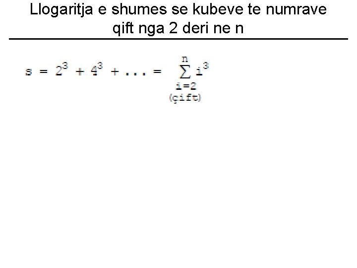 Llogaritja e shumes se kubeve te numrave qift nga 2 deri ne n 